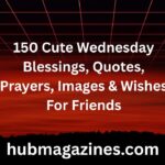 150 Cute Wednesday Blessings, Quotes, Prayers, Images & Wishes For Friends