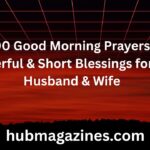 190 Good Morning Prayers: Powerful & Short Blessings for My Husband & Wife